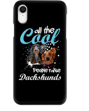 Load image into Gallery viewer, Al The Cool People Raise Dachshunds Funny Gift For Dachshund Lovers Phone case
