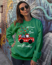 Load image into Gallery viewer, All I Need Are Love And Hockey Gift For Hockey Players Sweatshirt
