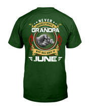 Load image into Gallery viewer, Never Underestimate   A June  Grandpa Trending For Birthday Gift Guys Tee
