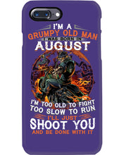 Load image into Gallery viewer, August Grumpy Old Man Will Just Shoot You For Birthday Gift Phone case
