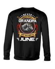 Load image into Gallery viewer, Never Underestimate   A June  Grandpa Trending For Birthday Gift Sweatshirt
