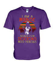 Load image into Gallery viewer, I Am A Nurse Because Even Doctors Need Heros Gift For Nurse Guys V-Neck
