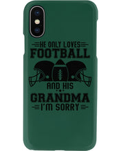 Load image into Gallery viewer, He Only Loves Football And His Grandma Phone case
