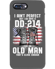 Load image into Gallery viewer, I Ain't Perfect But I Do Have A DD-214 For An Old Man Trending Phone case
