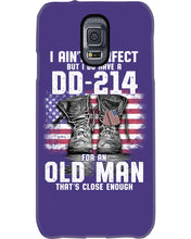 Load image into Gallery viewer, I Ain't Perfect But I Do Have A DD-214 For An Old Man Trending Phone case
