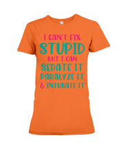 Load image into Gallery viewer, I Can't Fix Stupid But I An Sadate It Gift For Girls Ladies Tee
