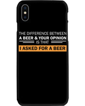 Load image into Gallery viewer, The Difference Between A Beer And Your Opinion Custom Design Phone case
