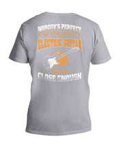 Load image into Gallery viewer, Nobody's Perfect If You Can Play Electric Guitar You Are Close Enough Guys V-Neck
