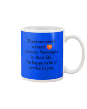 Load image into Gallery viewer, Everyone Needs A Smart Sarcastic Norwegian In Their Life Custom Design Mug
