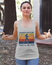 Load image into Gallery viewer, Underestimate Me That'll Be Fun Retro Vintage Ladies Flowy Tank
