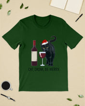 Load image into Gallery viewer, Cat Drink And Be Merry Meaningful Gift For Women Guys Tee
