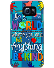 Load image into Gallery viewer, Lovely Phone Case In A World Where You Can Be Anything Be Kind Phone case
