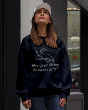Load image into Gallery viewer, What Great Gift Than The Love Of A Parrot Custom Design Sweatshirt
