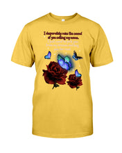 Load image into Gallery viewer, Butterfly Calling My Name Gift For Lover Guys Tee
