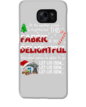 Load image into Gallery viewer, Weather Outside Frightful Sewing Let Us Sew Phone case

