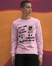 Load image into Gallery viewer, I See Every Morning Is A Schnauzer Who Loves Me Unisex Long Sleeve
