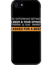Load image into Gallery viewer, The Difference Between A Beer And Your Opinion Custom Design Phone case
