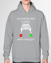 Load image into Gallery viewer, My Side By Side Is Calling And I Must Go Unique Custom Design Hoodie
