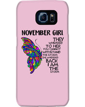 Load image into Gallery viewer, Birthday Gift For November Girl They Whispered To Her You Cannot Withstand The Storm Phone case
