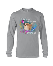 Load image into Gallery viewer, I Believe There Are Angels Among Us Gift For Chihuahua Lovers Unisex Long Sleeve
