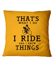 Load image into Gallery viewer, That's What  I Do I Ride And I Know Things Custom Design Pillow Cover
