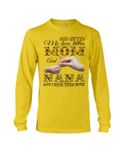 Load image into Gallery viewer, God Gifted Me Two Titles Mom And Nana And I Rock Them Both Unisex Long Sleeve
