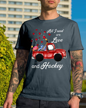 Load image into Gallery viewer, All I Need Are Love And Hockey Gift For Hockey Players Guys Tee
