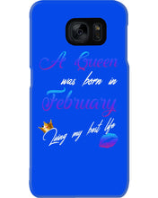 Load image into Gallery viewer, A Queen Was Born In February Birthday Gift Phone case
