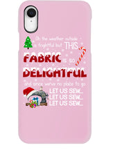 Load image into Gallery viewer, Weather Outside Frightful Sewing Let Us Sew Phone case
