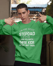 Load image into Gallery viewer, I'm The Best Stepdad Gift For Family Sweatshirt
