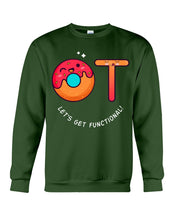 Load image into Gallery viewer, Gift For Occupational Therapist Let's Get Functional Sweatshirt
