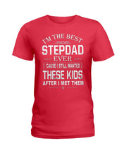 Load image into Gallery viewer, I'm The Best Stepdad Gift For Family Ladies Tee
