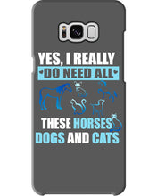 Load image into Gallery viewer, I Do Need All These Horses Dogs And Cats Phone case
