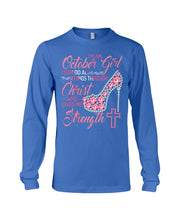 Load image into Gallery viewer, I'm A October Girl I Can Do All Things Through Christ Trending Unisex Long Sleeve
