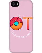 Load image into Gallery viewer, Gift For Occupational Therapist Let's Get Functional Phone case

