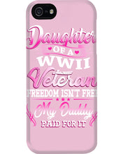Load image into Gallery viewer, Daughter Of A Veteran Freedom Isn't Free Gift For Daughter Phone case
