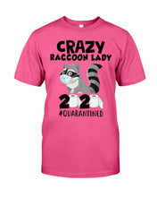 Load image into Gallery viewer, Crazy Raccoon Lady 2020 Quarantined Gift For Raccoon Lovers Guys Tee
