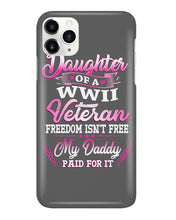 Load image into Gallery viewer, Daughter Of A Veteran Freedom Isn't Free Gift For Daughter Phone case
