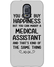 Load image into Gallery viewer, You Can't Buy Happiness But You Can Marry A Medical Assistant Gift For Girls Phone case

