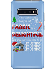 Load image into Gallery viewer, Weather Outside Frightful Sewing Let Us Sew Phone case
