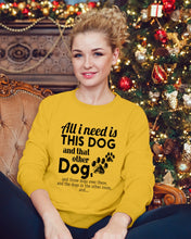 Load image into Gallery viewer, All I Need Is This Dog And That Other Dog Gift For Dog Lovers Sweatshirt
