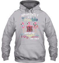 Load image into Gallery viewer, Apparently We're Trouble Pink Flamingo Quilting Together Hoodie
