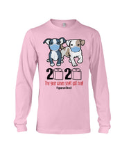 Load image into Gallery viewer, 2020 The Year When Shit Got Real Quarantined Trending Unisex Long Sleeve
