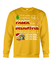 Load image into Gallery viewer, Weather Outside Frightful Sewing Let Us Sew Sweatshirt
