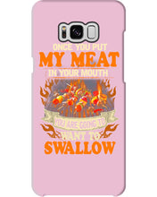Load image into Gallery viewer, Once You Put My Meat In Your Mouth Unique Custom Design Phone case
