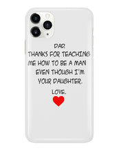 Load image into Gallery viewer, Thanks For Teaching Me How To Be A Man Phone case
