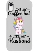 Load image into Gallery viewer, I Like My Coffee Hot Like My Husband Unicorn Gift For Men Phone case

