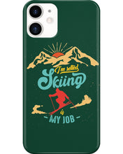 Load image into Gallery viewer, I'm Retired Skiing Is My Job Mountainous Terrain Phone case
