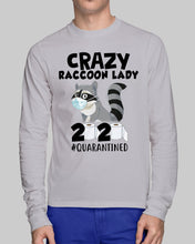 Load image into Gallery viewer, Crazy Raccoon Lady 2020 Quarantined Gift For Raccoon Lovers Unisex Long Sleeve
