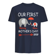 Load image into Gallery viewer, Our First Mother's Day 2020 Funny Gift For Mom Guys Tee
